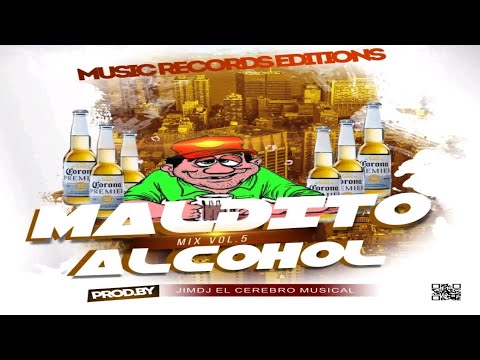 Maldito Alcohol Mix Vol 5 🍺 JimDj El Cerebro Musical 🍻 Music Records Editions