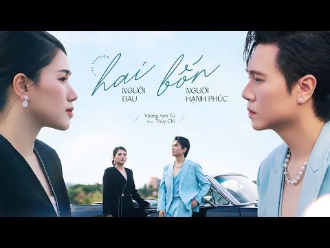 HAI NGƯỜI ĐAU BỐN NGƯỜI HẠNH PHÚC - VƯƠNG ANH TÚ ft THÙY CHI | MUSIC VIDEO OFFICIAL