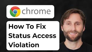 How to Fix STATUS_ACCESS_VIOLATION in Chrome [Full Guide 2026]