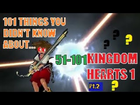 101 Things You Didn't Know About Kingdom Hearts 1 pt.2 (51-101)