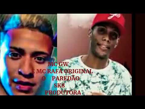 MC GW E MC RAFA ORIGINAL  O PAREDÃO (SK8 PRODUTORA)