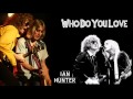 Ian Hunter - Who Do You Love