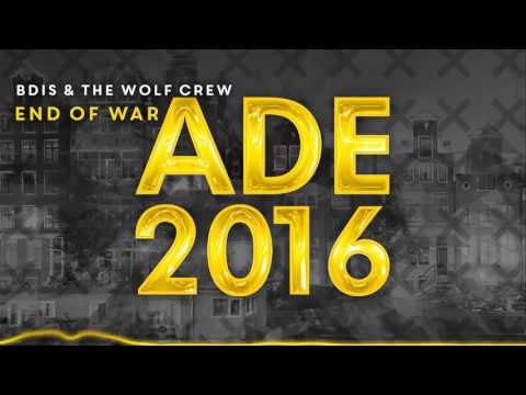 BDIS & The Wolf Crew - End Of War [ADE 2016]