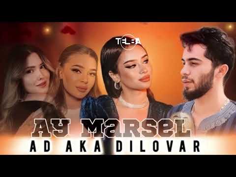 Ay Marsel - AD aka Dilovar - Ай Марсель то шахри Душанбе