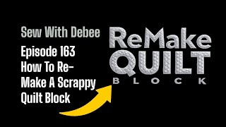 163 How to (Re)Make a Scrappy Quilt Block #diy #quilting #scraps #scrappyquilt #howtodraw