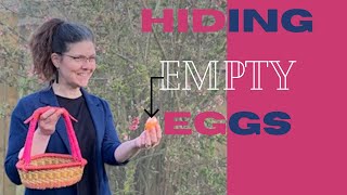 What to put in Easter eggs for toddlers -Why I hide unfilled eggs, the gift of nothing.