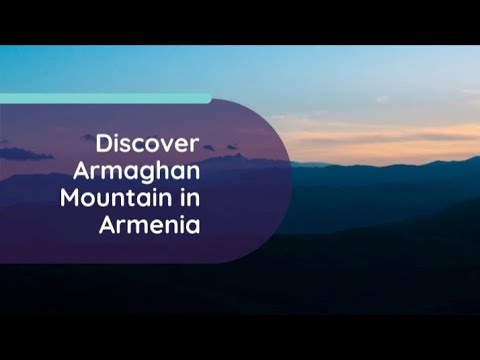 Discover Armaghan Mountain in Armenia
