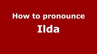 How to pronounce Ilda