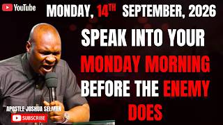 14TH SEPTEMBER, 2026: START YOUR MONDAY WITH POWERFUL EARLY MORNING PRAYERS |APOSTLE JOSHUA SELMAN