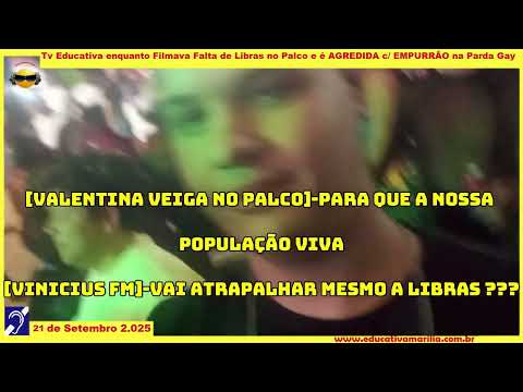 Tv  Educativa   O Show de Dark Stones e O  ShowValentina Veiga   VFM Camera da Educativa é agredido por LGBT Sem Noção que tentou impedir registro do show com Libras.