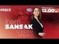 İrem sansak ile gündem masası 11 kasım