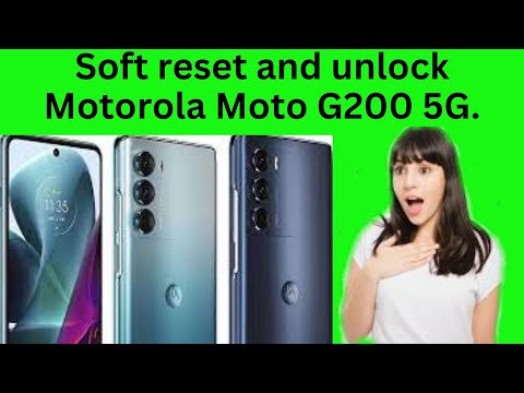 Soft reset and unlock Motorola Moto G200 5G