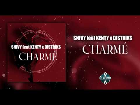 Snivy ft Kenty x Distrik -  Charmé (Audio officiel)