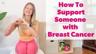 How To Support Someone with Breast Cancer