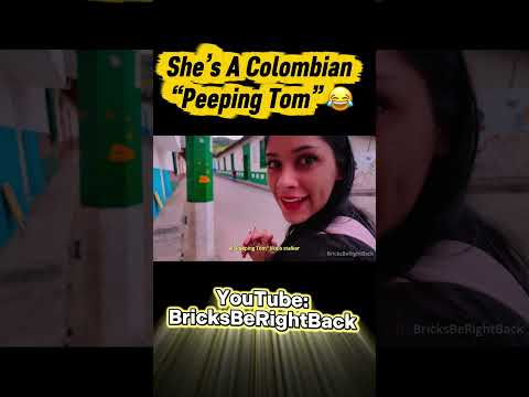 She’s A Colombian Peeping Tom