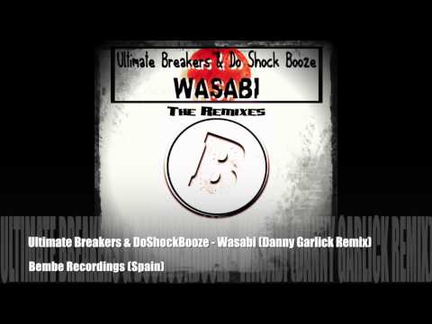 Ultimate Breakers & DoShockBooze - Wasabi (Danny Garlick Remix) (Bembe Recordings)