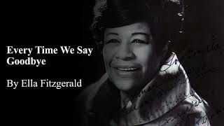 Every time We Say Goodbye by Ella Fitzgerald (Lyrics)