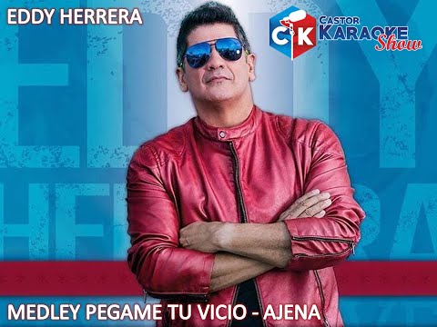 karaoke medley pegame tu vicio   ajena eddy herrera by castor karaoke show