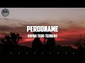 Banda Todo Terreno - Perdoname (Letra)