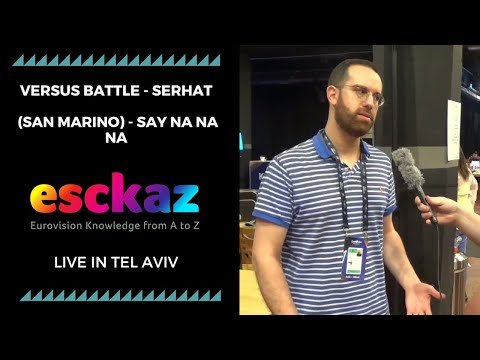 ESCKAZ in Tel Aviv: Versus battle - Serhat (San Marino) - Say Na Na Na