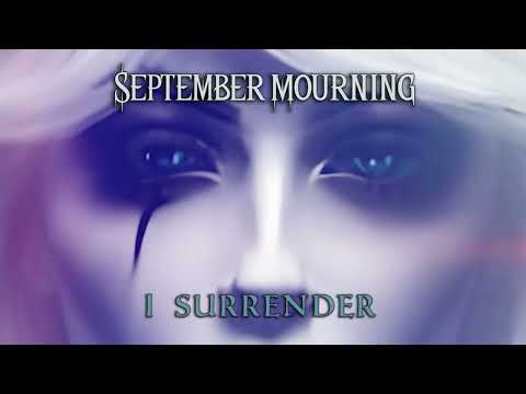 SEPTEMBER MOURNING - I SURRENDER
