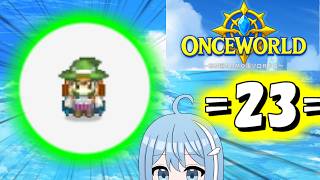 【OnceWorld】=23=　一カ月半ぶりのわんすわなんすわ