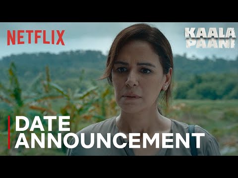 Kaala Paani | Date Announcement | Mona Singh, Ashutosh Gowariker & Amey Wagh | Netflix India