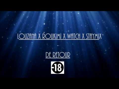 Louzana X Roukimi X Watch & Staymix - De Retour [1st freestyle]