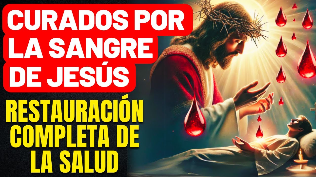 PODER CURATIVO PARA TI Y PARA TUS SERES QUERIDOS - LIMPIEZA, RENOVACIÓN Y CURACIÓN SANGRE DE JESÚS