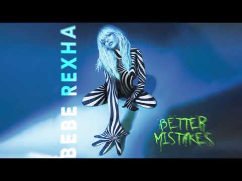Bebe Rexha - Better mistakes (Original Radio Edit)