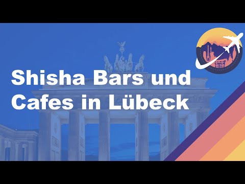 Shisha Bars und Cafes in Lübeck