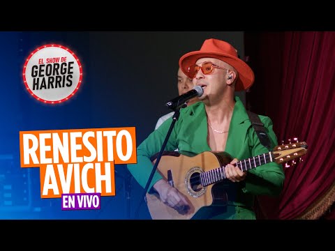 George Harris Presenta: Renesito Avich en VIVO -  El Show de George Harris 22/07/24