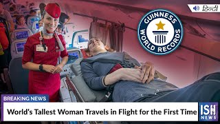 World’s Tallest Woman Travels in Flight for the First Time