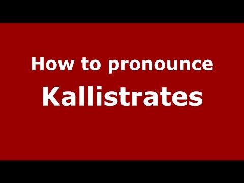 How to pronounce Kallistrates (Greek/Greece) - PronounceNames.com