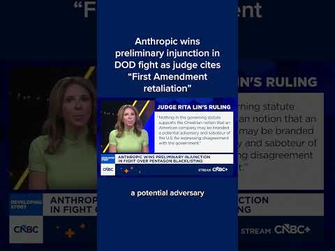 Anthropic wins preliminary injunction in DOD flight as judge cites 'First Amendment retaliation'