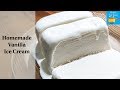 Easy Vanilla Ice Cream In 5 Minutes Vanilla Ice Cream Recipe Soft Creamy Ice Cream