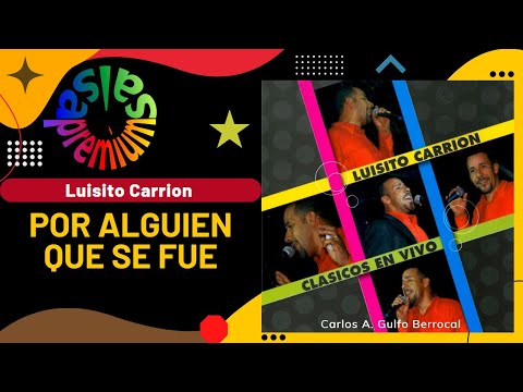 🔥POR ALGUIEN QUE SE FUE por LUISITO CARRION - Salsa Premium