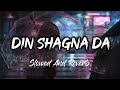 Din Shagna Da Slowed And Reverb Slow Version Slowed And Reverb Songs Lofi Song Lofi S Slot