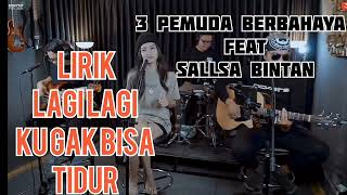 Download lagu lagi lagi ku gak bisa tidur - 3 pemuda berbahaya feat sallsa bintan (cover&lirik) mp3