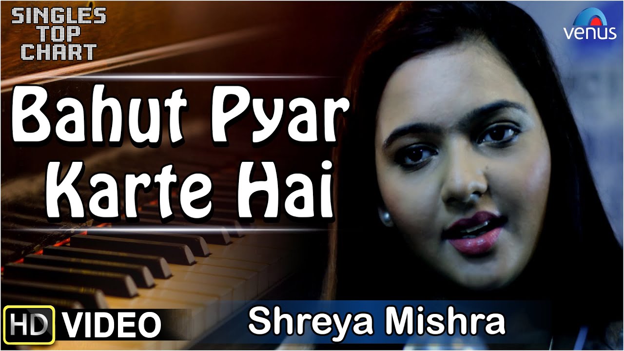 Bahut Pyaar Karte Hai Lyrics | Singles Top Chart – Episode 3 | Shreya Mishra | Nadeem Shravan, Tabun Sutradhar