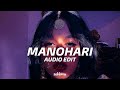 Manohari - edit audio