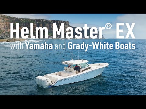 Become a Master at Helm Master® EX with Yamaha and Grady-White Boats