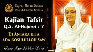 Download lagu Kyai Abdullah saad _Nabi Muhammad saw Ada diantara kita (Tafsir QS AL Hujarat 7) mp3