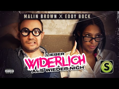Malin Brown X Eddy Bock - Lieber widerlich als wieder nich (Official Musikvideo)