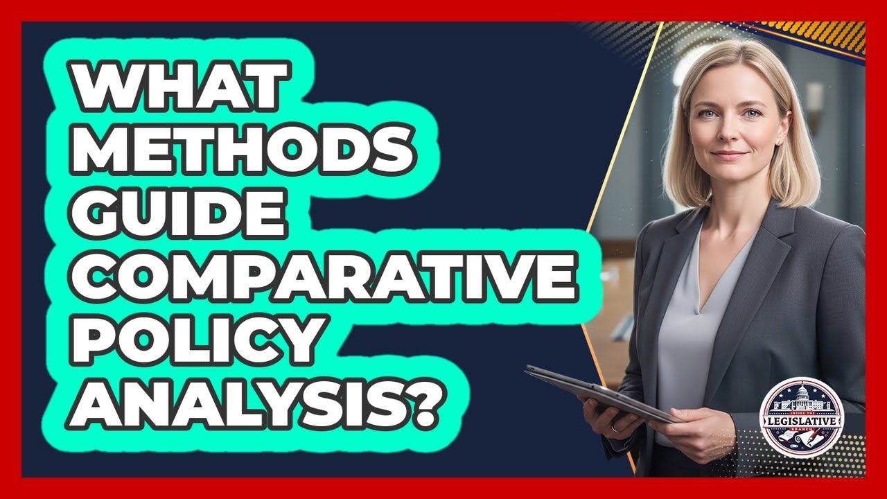 What Methods Guide Comparative Policy Analysis?