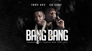 Troy Ave   Bang Bang ft  50 Cent 2015