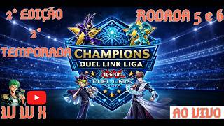 2° EDIÇÃO DA 2° CHAMPIONS DUEL LINKS- 5° e 6° RODADA ATUALIZADA- #yugioh #duelinks #championsleague