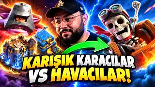 KARIŞIK BELEDİYE KARACILAR VS HAVACILAR!META SAVAŞLARI BAŞLIYOR!(CLASH OF CLANS)