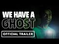 We Have a Ghost - Official Trailer (2023) David Harbour, Jahi Winston