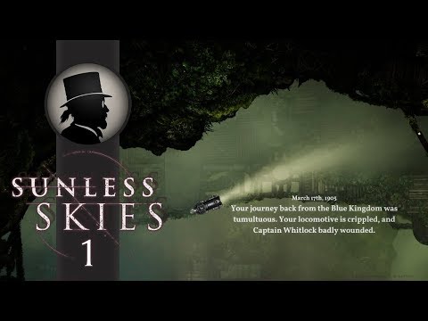 The Song of the Sky - Sunless Skies Full Release Part 1 - Let's Play Blind Gameplay